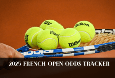 2025 French Open Odds Tracker